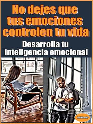 cover image of No dejes que tus emociones controlen tu vida Desarrolla tu inteligencia emocional